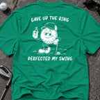 GAVE UP THE RING Golf T-Shirt