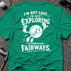 I'M NOT LOST Golf T-Shirt