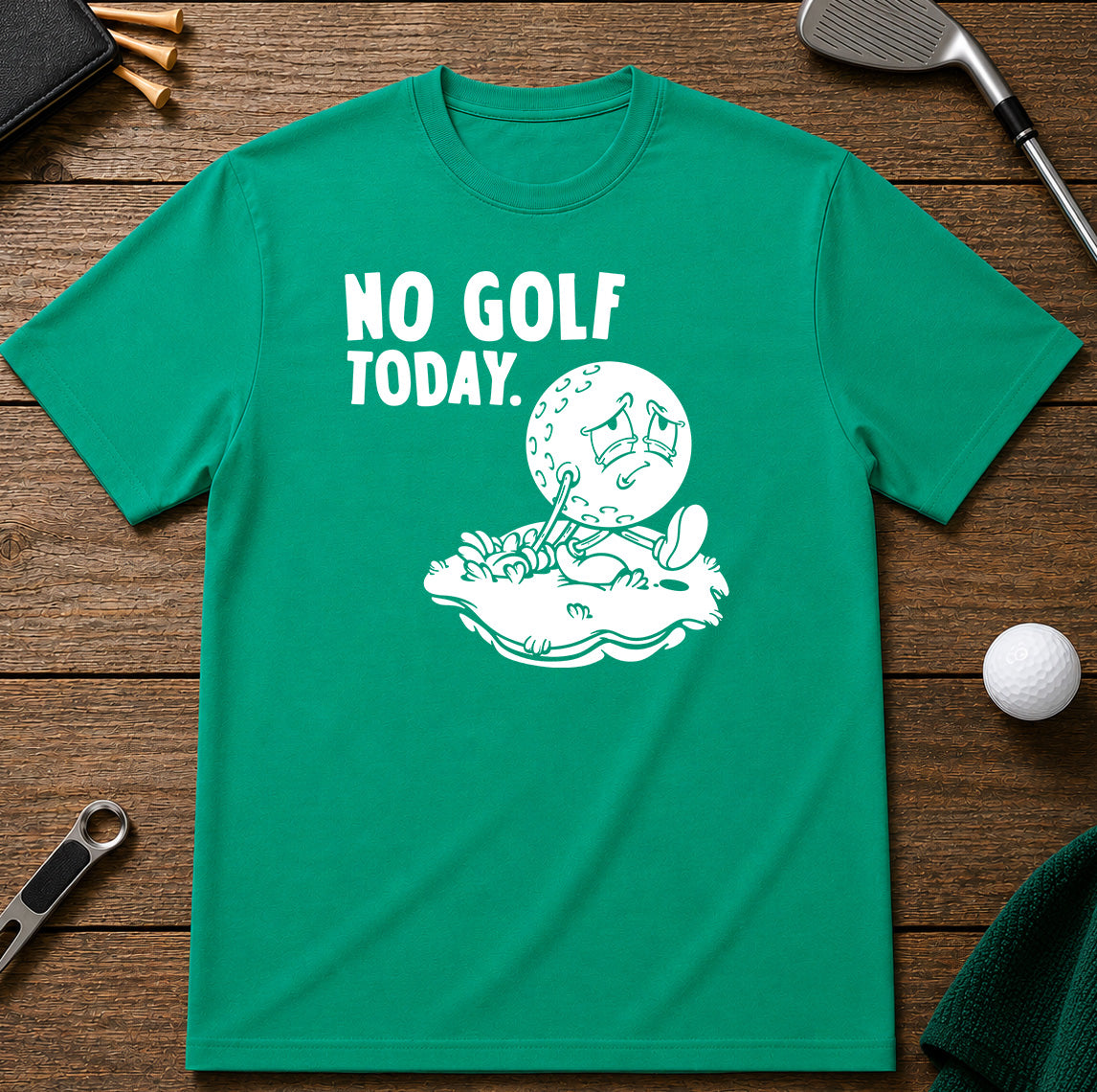 No Golf Today Golf T-Shirt