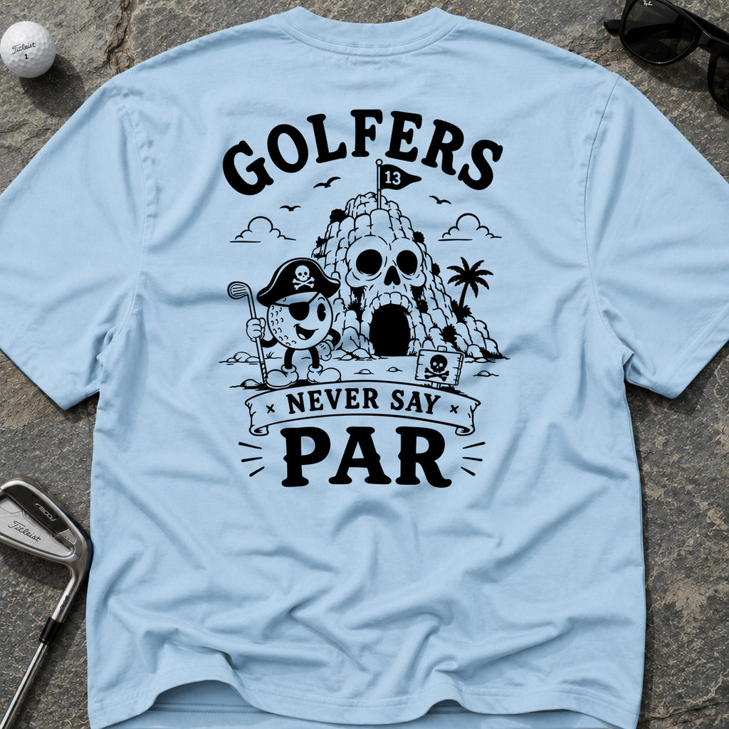 NEVER SAY PAR Golf T-Shirt