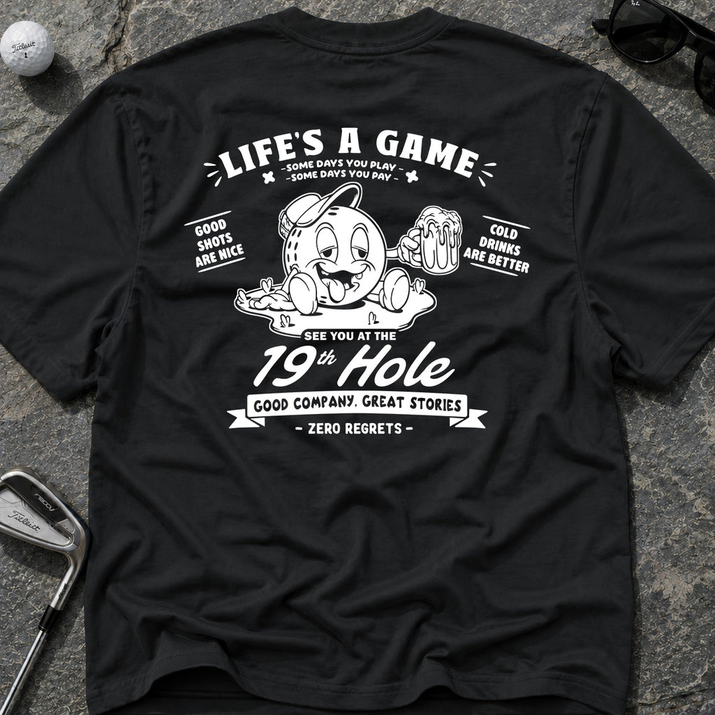 LIFE'S A GAME 19th HOLE Golf T-Shirt