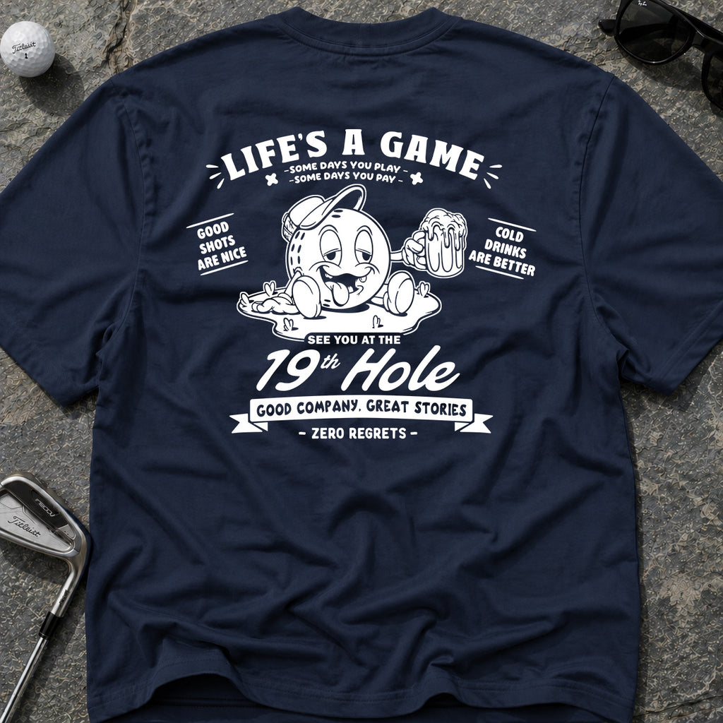 LIFE'S A GAME 19th HOLE Golf T-Shirt