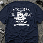 LIFE'S A GAME 19th HOLE Golf T-Shirt