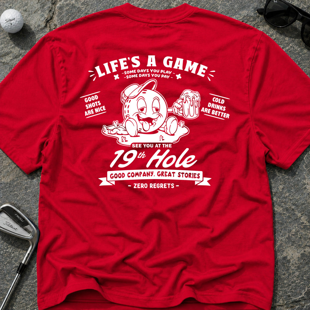 LIFE'S A GAME 19th HOLE Golf T-Shirt