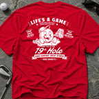 LIFE'S A GAME 19th HOLE Golf T-Shirt