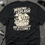 MAKING A SPLASH Golf T-Shirt
