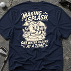 MAKING A SPLASH Golf T-Shirt