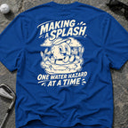 MAKING A SPLASH Golf T-Shirt