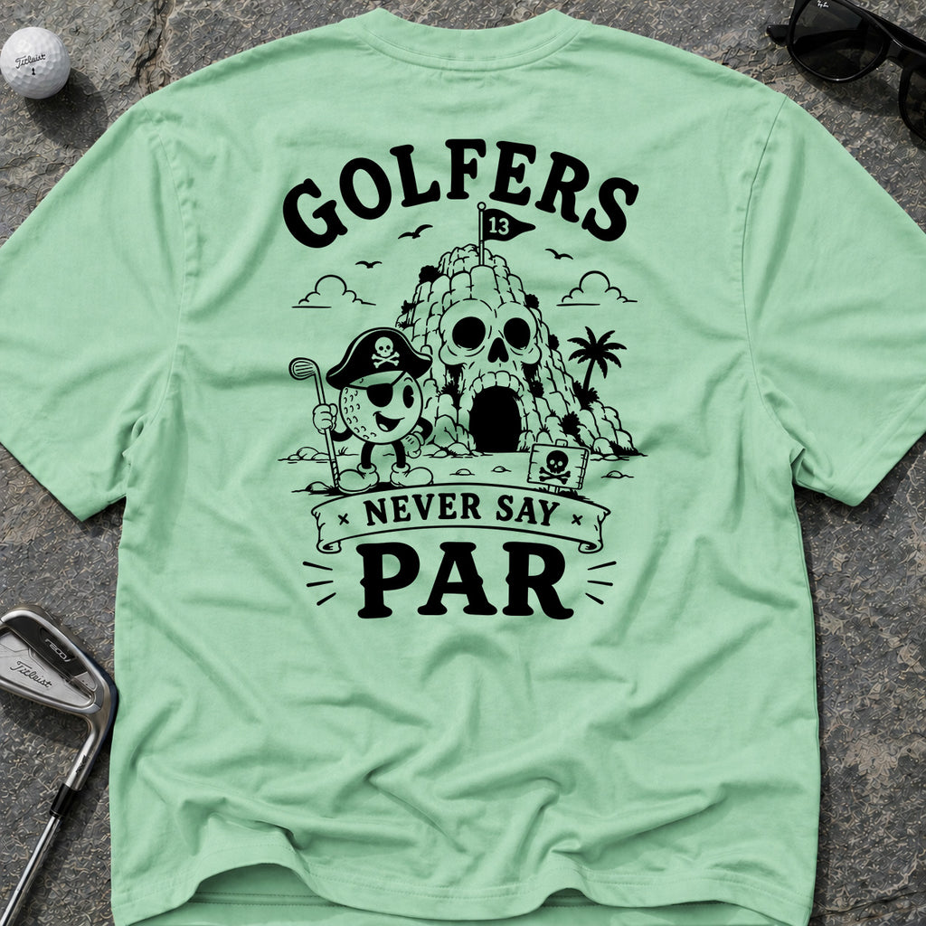 NEVER SAY PAR Golf T-Shirt
