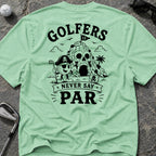 NEVER SAY PAR Golf T-Shirt