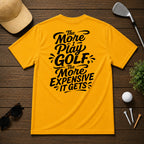 More I Play *Black* Golf T-Shirt