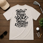 More I Play *Black* Golf T-Shirt