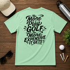 More I Play *Black* Golf T-Shirt