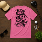 More I Play *Black* Golf T-Shirt