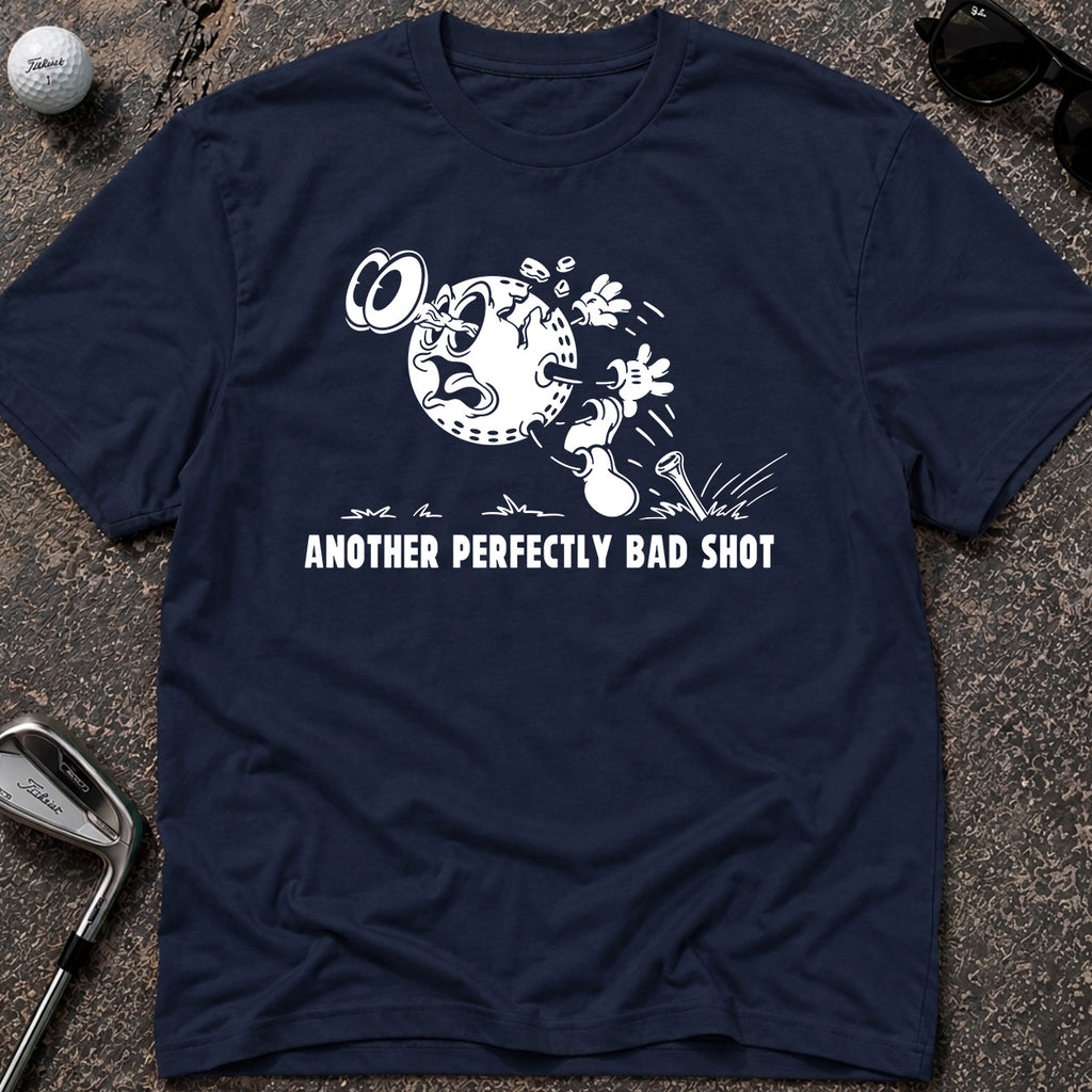 ANOTHER PERFECTLY BAD SHOT Golf T-Shirt
