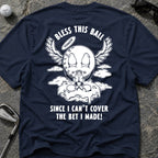 BLESS THIS BALL Golf T-Shirt