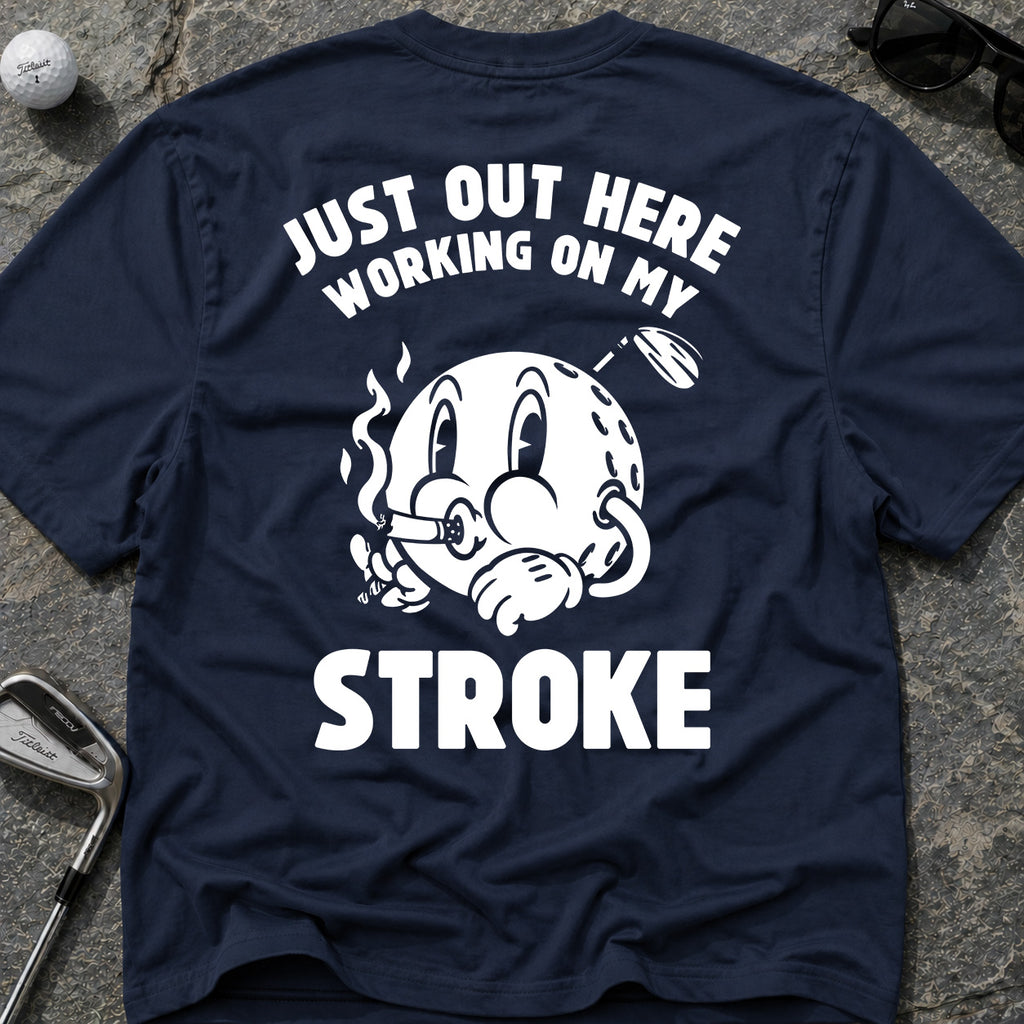 WORKING ON MY STROKE Golf T-Shirt