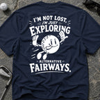 I'M NOT LOST Golf T-Shirt