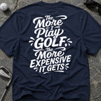 MORE I PLAY *WHITE* Golf T-Shirt