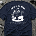 BURIED IN THE ROUGH Golf T-Shirt