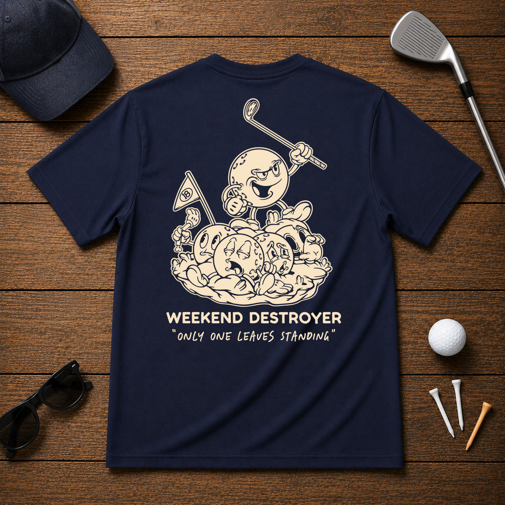 Weekend Destroyer- Funny golfer joke shirt, for the weekend golfer that dominates the course every time they visit.