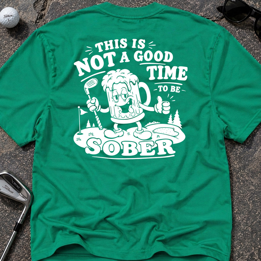 NOT A GOOD TIME Golf T-Shirt
