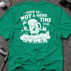 NOT A GOOD TIME Golf T-Shirt