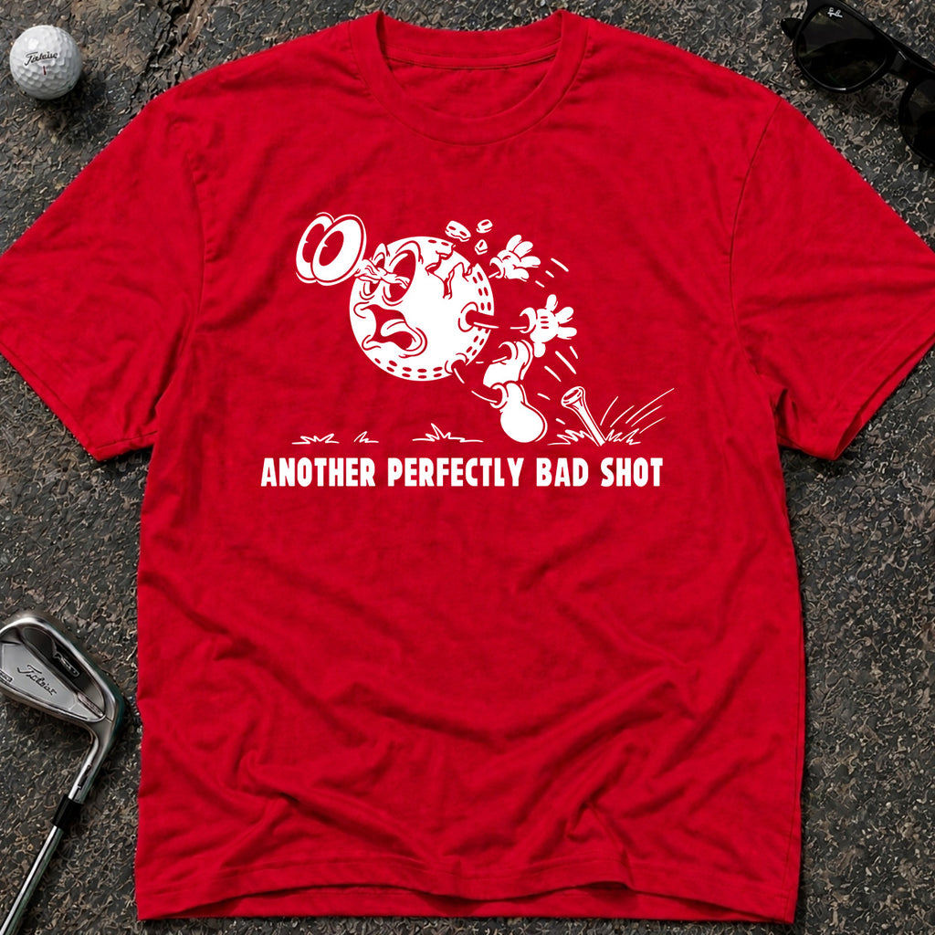 ANOTHER PERFECTLY BAD SHOT Golf T-Shirt