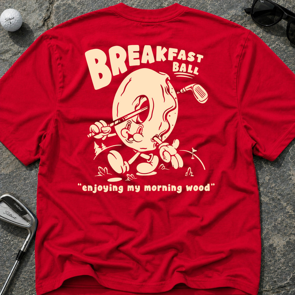 BREAKFAST BALL MORNING WOOD Golf T-Shirt