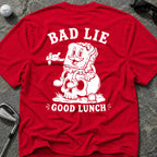BAD LIE GOOD LUNCH T-Shirt