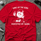 GAVE UP THE RING Golf T-Shirt