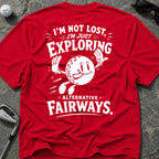 I'M NOT LOST Golf T-Shirt