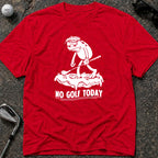 NO GOLF TODAY *FROG* Golf T-Shirt