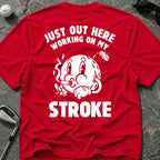 WORKING ON MY STROKE Golf T-Shirt