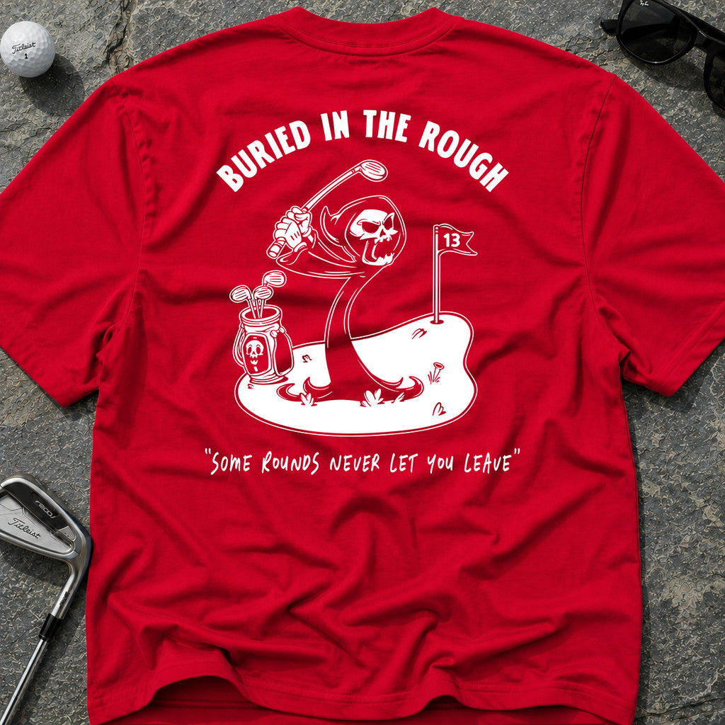 BURIED IN THE ROUGH Golf T-Shirt