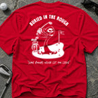 BURIED IN THE ROUGH Golf T-Shirt