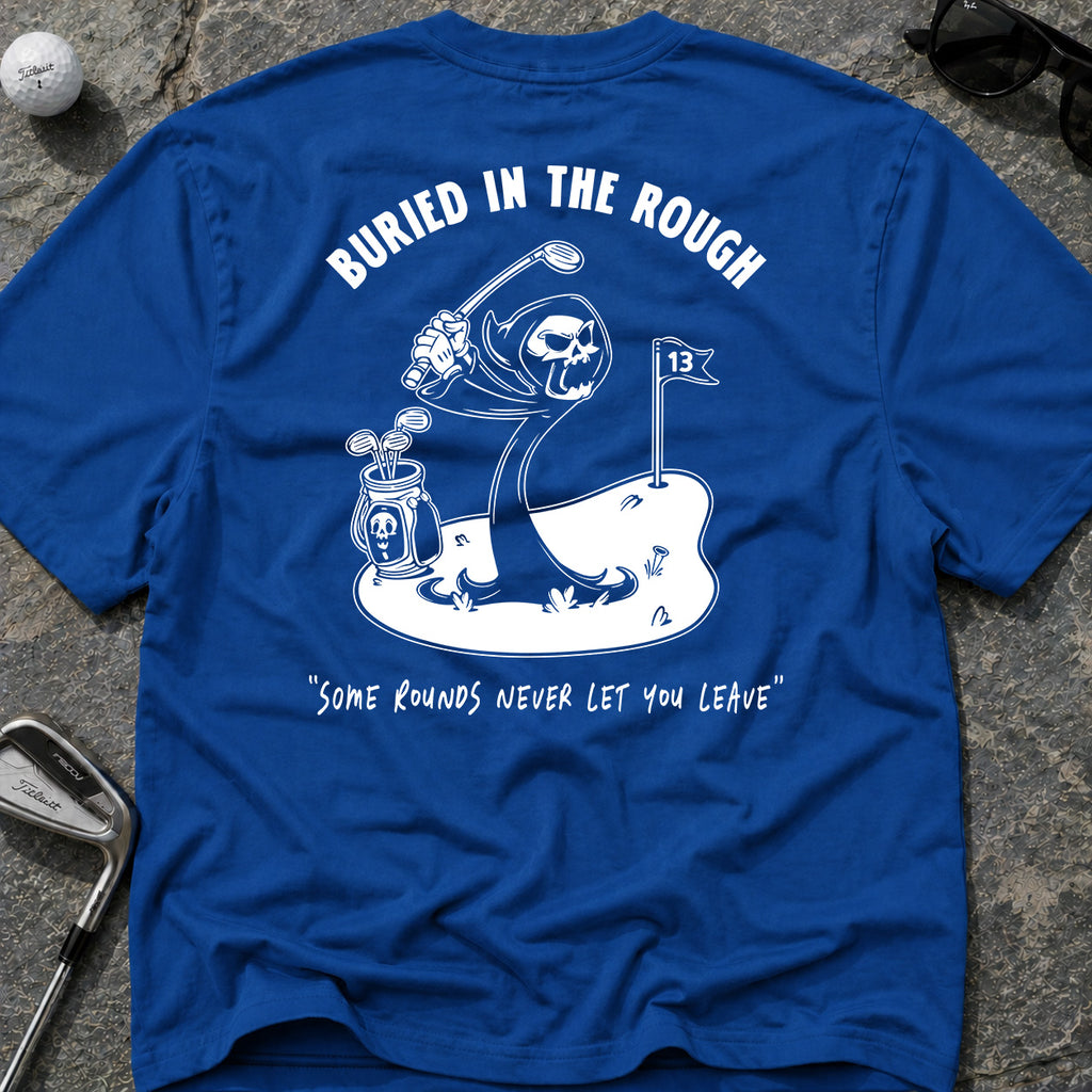 BURIED IN THE ROUGH Golf T-Shirt