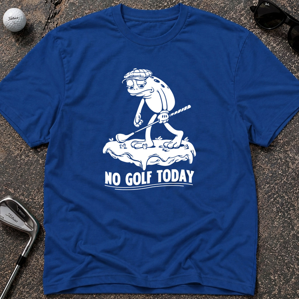 NO GOLF TODAY *FROG* Golf T-Shirt