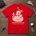 Weekend Destroyer- Funny golfer joke shirt, for the weekend golfer that dominates the course every time they visit.