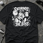 SATURDAY'S FOR THE BOYS Golf T-Shirt