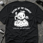 SLICING UP THE FAIRWAY Golf T-Shirt