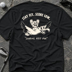 STAY FLY LOW SCORE Golf T-Shirt