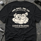 TWO BALLS ONE CUP Golf T-Shirt