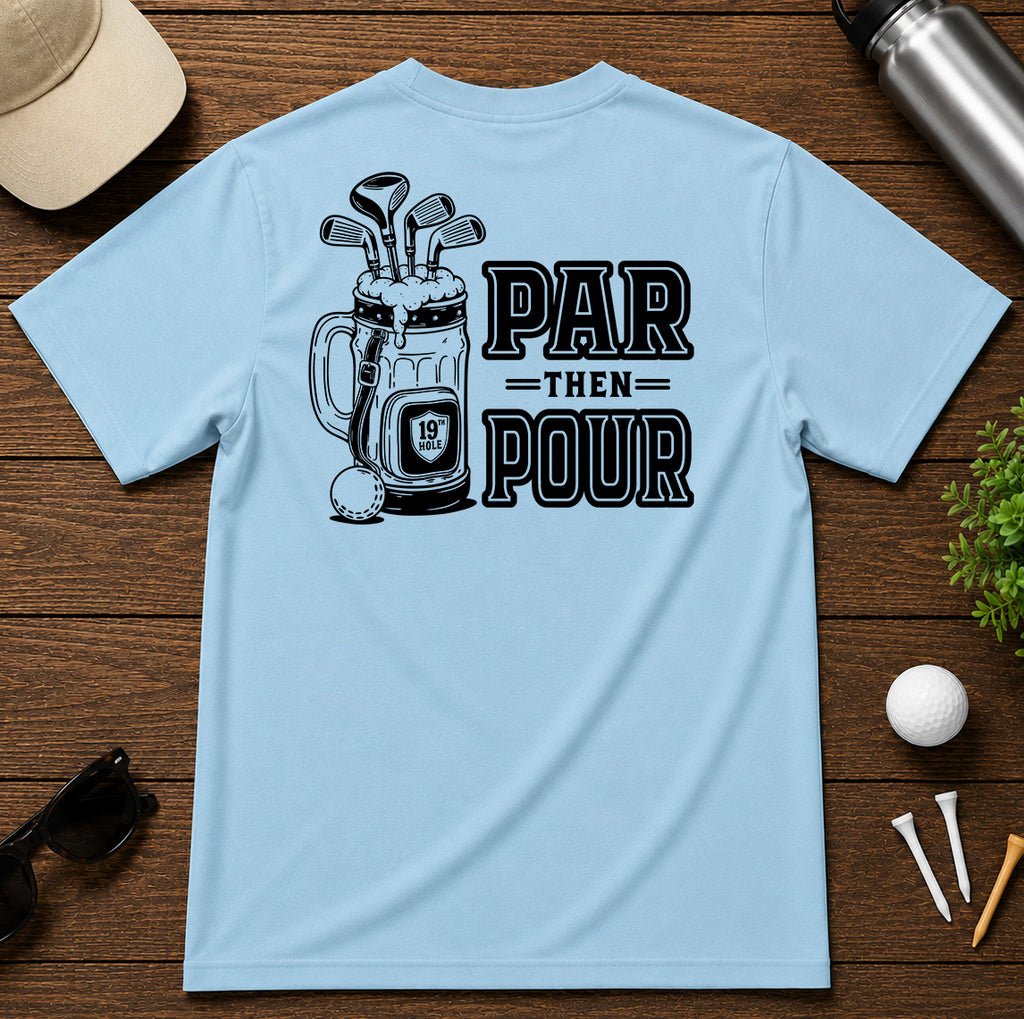 PAR THEN POUR Golf T-Shirt